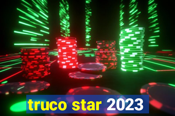 truco star 2023